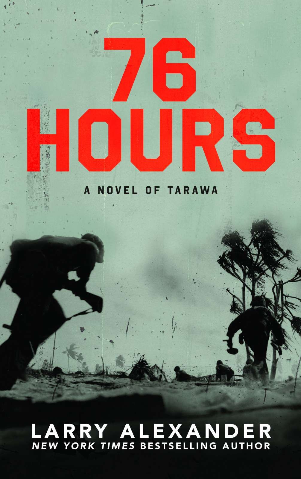 76 Hours: A Novel of Tarawa