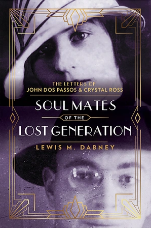 Soul Mates of the Lost Generation: The Letters of John Dos Passos and Crystal Ross
