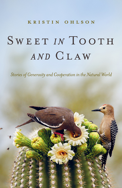 Sweet in Tooth and Claw: Stories of Generosity and Cooperation in the Natural World