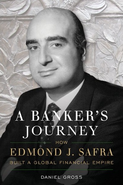A Banker’s Journey: How Edmond J. Safra Built a Global Financial Empire