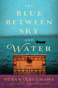 The Blue between Sky and Water: A Novel