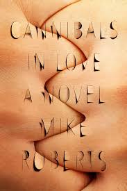 Cannibals in Love: A Novel