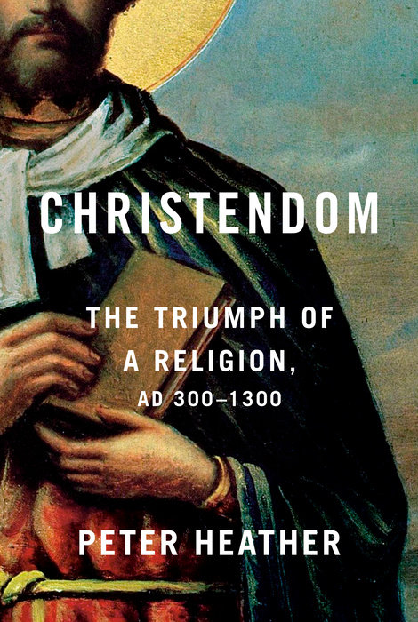 Christendom: The Triumph of a Religion, AD 300-1300