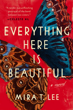 Everything Here Is Beautiful: A Novel