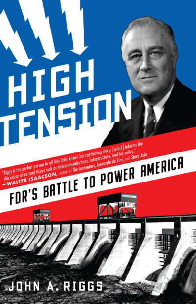 High Tension: FDR’s Battle to Power America