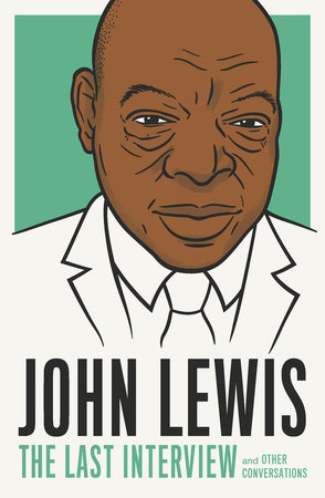 John Lewis: The Last Interview and Other Conversations