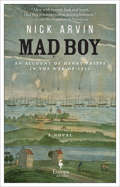 Mad Boy: An Account of Henry Phipps in the War of 1812
