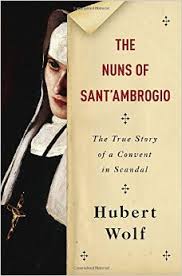 The Nuns of Sant’Ambrogio: The True Story of a Convent in Scandal