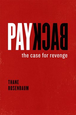 Beyond the Book: Payback: The Case for Revenge