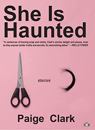 She Is Haunted: Stories