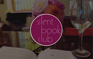 Silent Book Club: Events for (Noisy!) Book Lovers