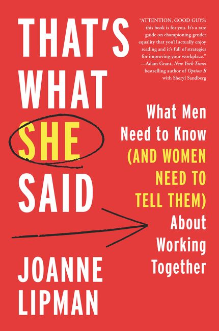 That’s What She Said: What Men Need to Know (and Women Need to Tell Them) about Working Together