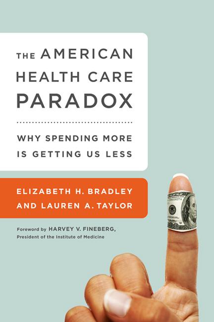 The American Health Care Paradox: Why Spending More Is Getting Us Less