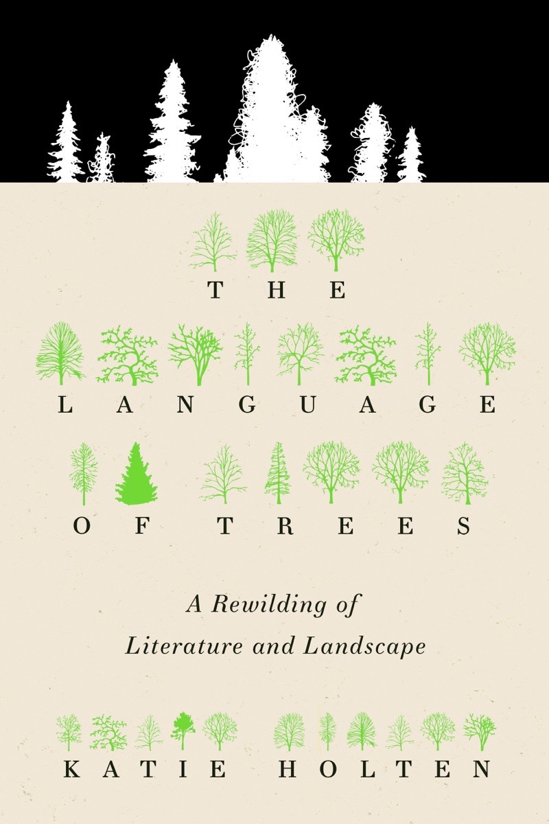 The Language of Trees: A Rewilding of Literature and Landscape
