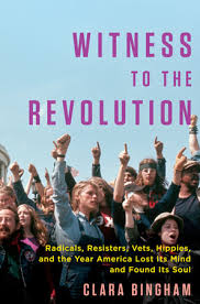 Witness to the Revolution: Radicals, Resisters, Vets, Hippies, and the Year America Lost Its Mind an