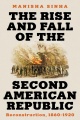The Rise and Fall of the Second American Republic: Reconstruction, 1860-1920