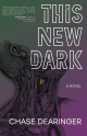This New Dark: A Novel