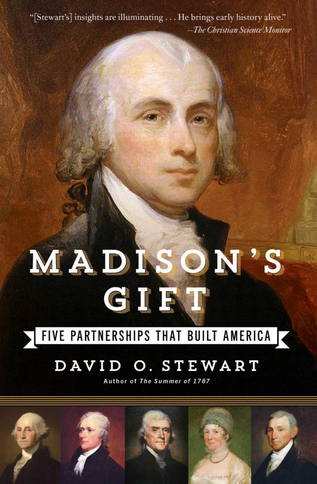 Madison’s Gift: Five Partnerships That Built America