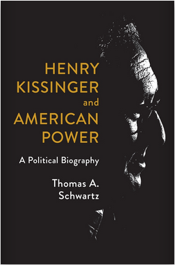 Henry Kissinger and American Power: A Political Biography