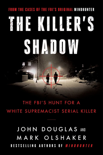 The Killer’s Shadow: The FBI’s Hunt for a White Supremacist Serial Killer