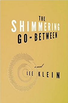 The Shimmering Go-Between: A Novel