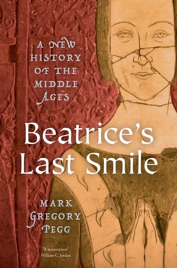Beatrice’s Last Smile: A New History of the Middle Ages