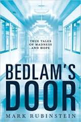 Bedlam’s Door: True Tales of Madness and Hope