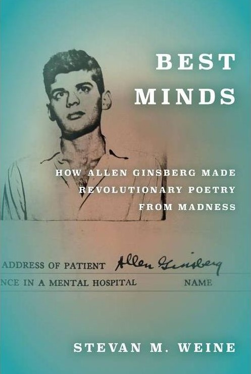 Best Minds: How Allen Ginsberg Made Revolutionary Poetry from Madness