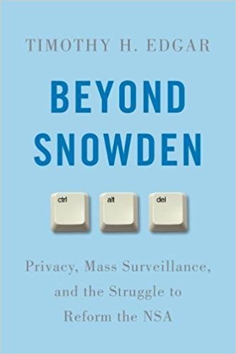 Beyond Snowden: Privacy, Mass Surveillance, and the Struggle to Reform the NSA
