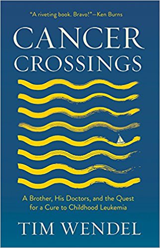 Cancer Crossings: A Brother, His Doctors, and the Quest for a Cure to Childhood Leukemia