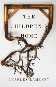 The Children’s Home: A Novel
