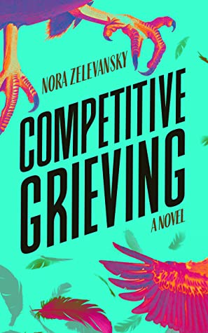 Competitive Grieving: A Novel
