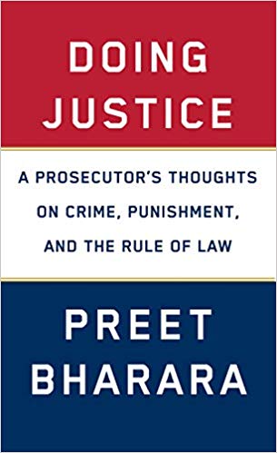 Doing Justice: A Prosecutor’s Thoughts on Crime, Punishment, and the Rule of Law