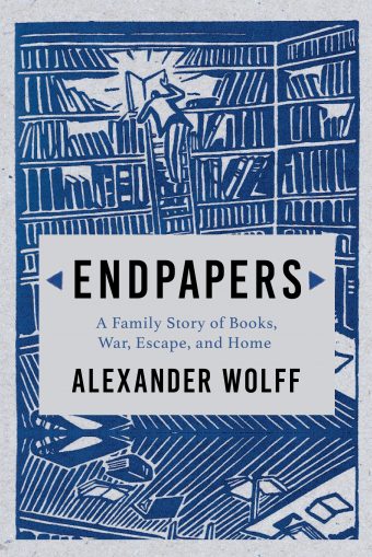 Endpapers: A Family Story of Books, War, Escape, and Home