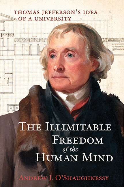 The Illimitable Freedom of the Human Mind: Thomas Jefferson’s Idea of a University