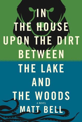 In the House Upon the Dirt Between The Lake and the Woods