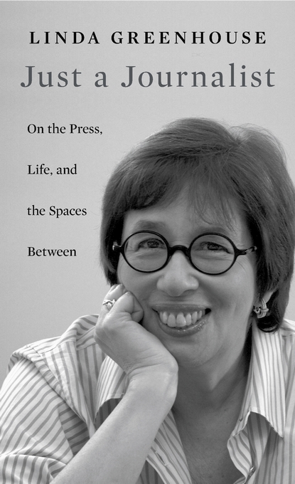 Just a Journalist: On the Press, Life, and the Spaces Between