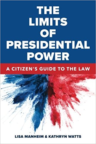 The Limits of Presidential Power: A Citizen’s Guide to the Law