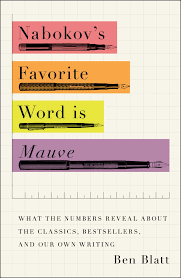 Nabokov’s Favorite Word Is Mauve: What the Numbers Reveal About the Classics, Bestsellers, and Our O