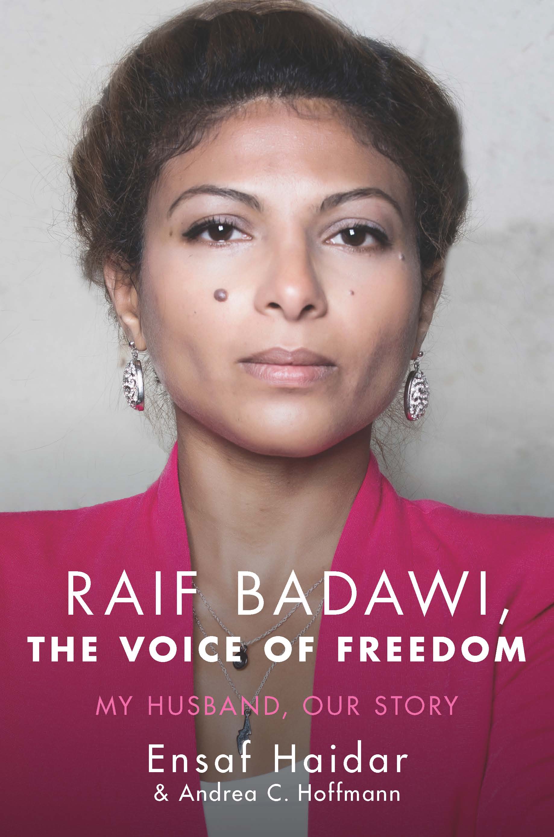 Raif Badawi, The Voice of Freedom: My Husband, Our Story