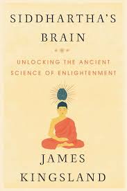 Siddhārtha’s Brain: Unlocking the Ancient Science of Enlightenment