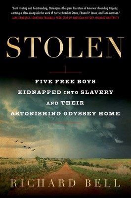 Stolen: Five Free Boys Kidnapped into Slavery and Their Astonishing Odyssey Home