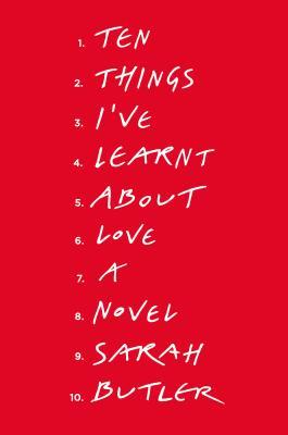 Ten Things I’ve Learnt About Love: A Novel