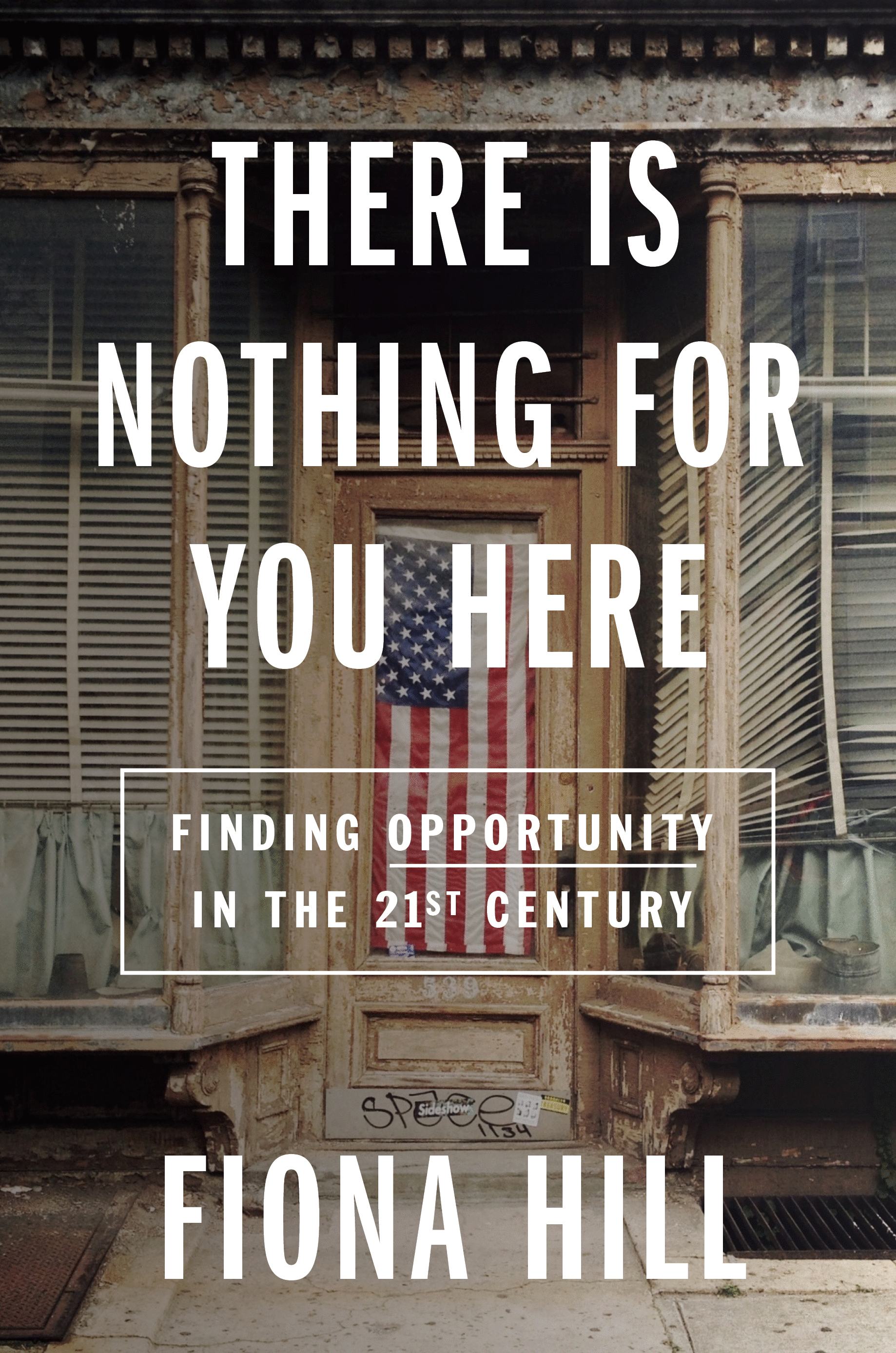 There Is Nothing for You Here: Finding Opportunity in the 21st Century