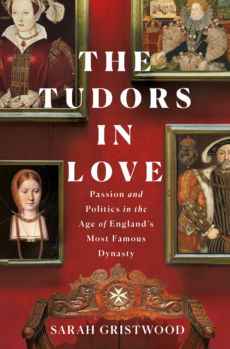 The Tudors in Love: Passion and Politics in the Age of England’s Most Famous Dynasty
