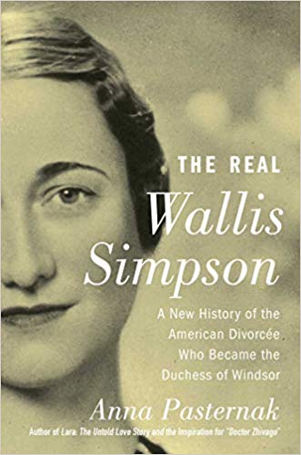 The Real Wallis Simpson: A New History of the American Divorcee who Became the Duchess of Windsor