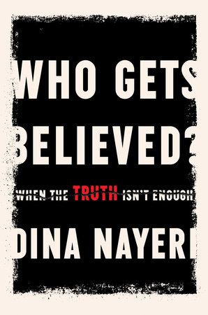 Who Gets Believed?: When the Truth Isn’t Enough