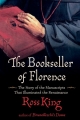 The Bookseller of Florence: The Story of the Manuscripts That Illuminated the Renaissance