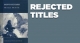 Rejected Titles: August 2014