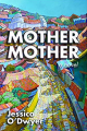 Mother Mother: A Novel
